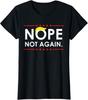 Trump 2024 Nope Not Again Funny Trump Bad President Ladies039 Crewneck T-Shirt