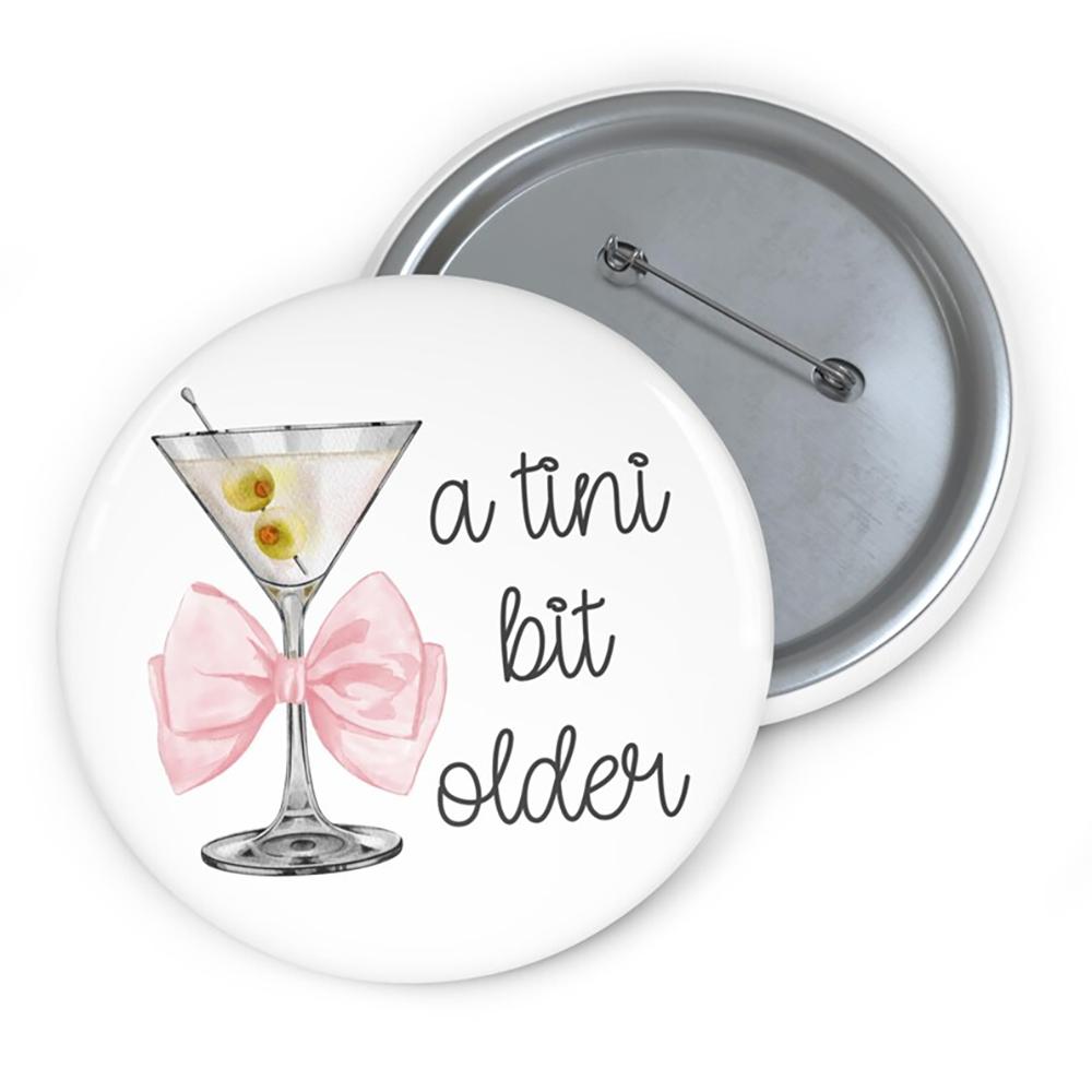 

5Pcs A Tini Bit Older Martini Birthday Pin Button Celebration Pin Martini Birthday Party Decor Photo Prop Guest Favor Supplies 5pcs58mm