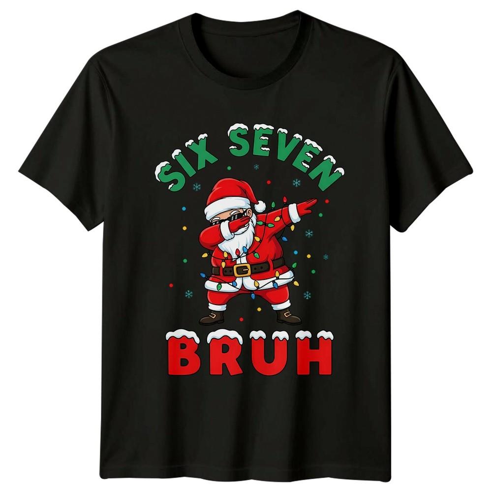 Dabbing Santa Claus Six Seven Bruh Christmas Holidays Unisexs Unisexs Graphic Tee