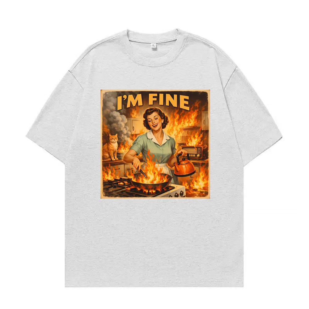 Retro I' M Fine Meme Funny Sarcastic Housewife Graphic T-shirts Men Women Fashion Gothic T Shirt Casual Cotton Oversized T-shirt