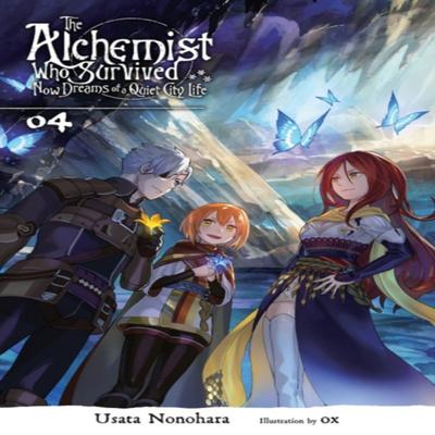 The Alchemist Who Survived Now Dreams of a Quiet City Life Vol. 4 Light Novel by Usata Nonohara... 9781975331658