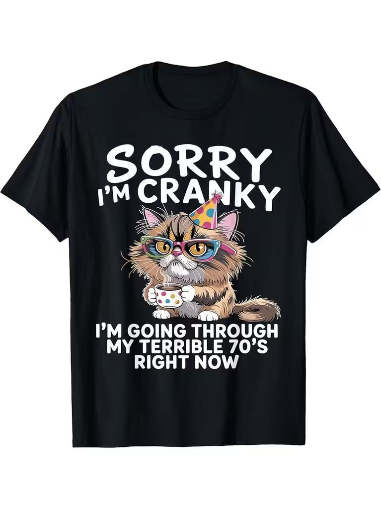 Sorry Im Cranky Im Going Through My Terrible 70s T Shirt Everyday Sportswear Comfortable Fit
