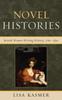 The Novel Histories : British Women Writing History, 1760-1830 Book