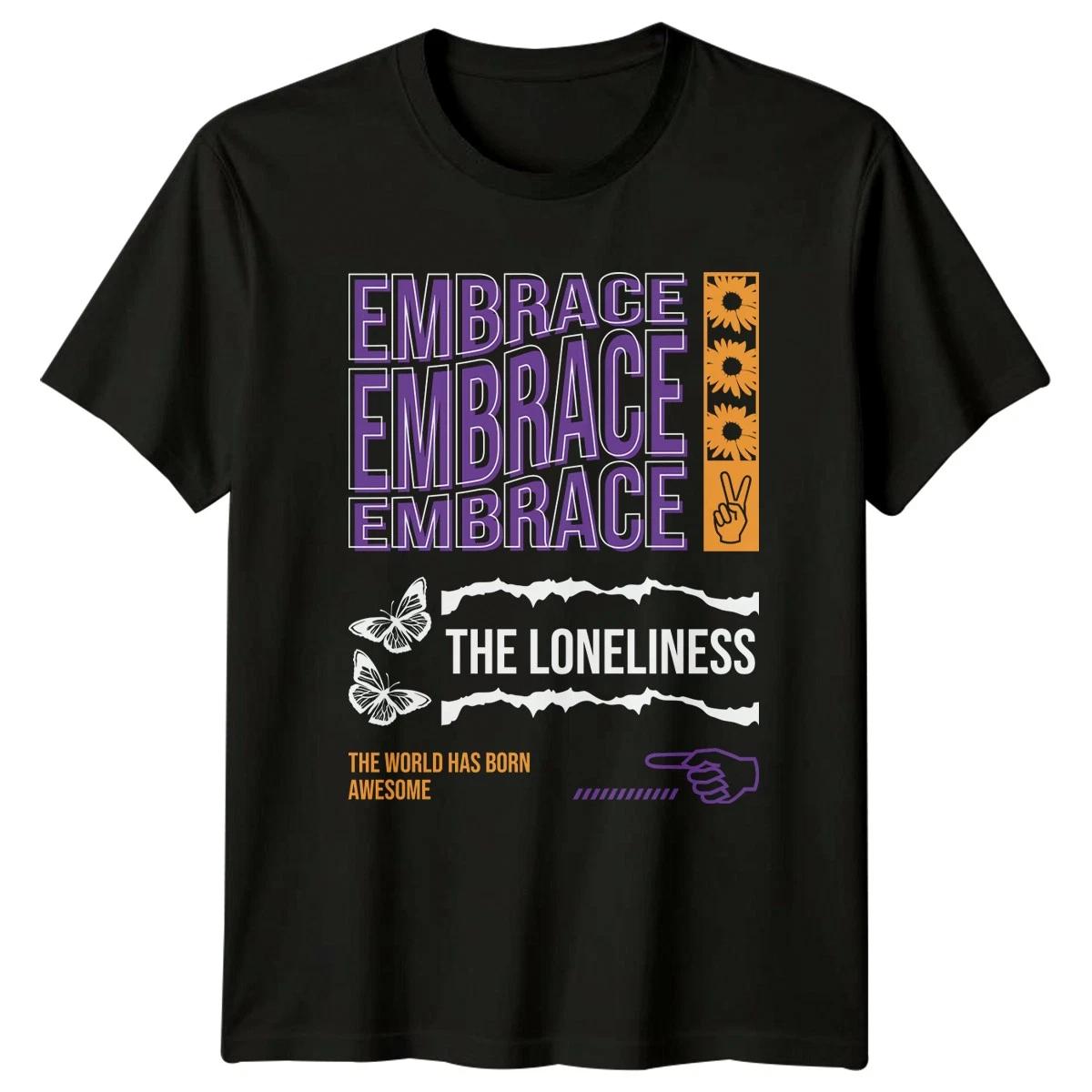 Embrace Embrace Embrace The Loneliness Womens T-Shirt Indie Streetwear Gift Her XXXXL