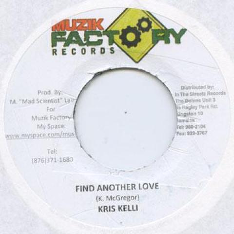 

7inch Record KRIS KELLI - Find Another Love Muzik Factory 2009 Jamaica Reggae, Ska & Dub