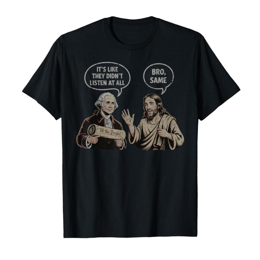 

It s Like They Didn t Listen at All Funny Washington Jesus T-shirt For Men Women 100% Cotton T Shirts Short Sleeve Tops 0123-... 5XL різнокольоровий