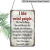 2D Flat 1pc, I Like Weird People Funny Vintage Metal Sign, Vintage Aluminium Plaque Decor, Hanging Plaque
