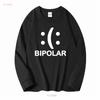 Bipolar Funny Novelty T Shirt Mens Women Fun Crazy Humor long or short sleeves vintage Washed streetwear Comfortable Unisex