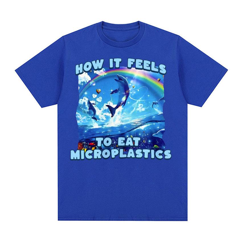 How It Feels To Eat Microplastics T Shirt Men Women Harajuku Funny Meme T Shirts Male Fashion Aesthetic 100% Cotton T-shirt Tops