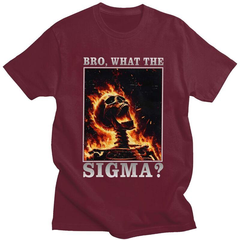 Custom Bro What The Sigma Funny Meme Saying T Shirt for Men Tshirt Fashion Tees Short Sleeves Tshirts Slim Fit Clothing Gift