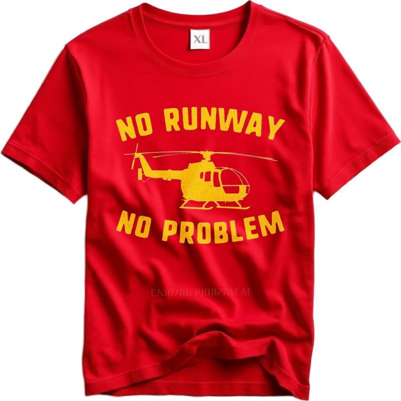 men brand tshirt Daily Wear summer For him t shirt No Runway No Problem Helicopter Short Sleeve Printed Round Neck Tee shirt S