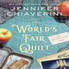The Worlds Fair Quilt by Jennifer Chiaverini Hardback Book 9780063381759