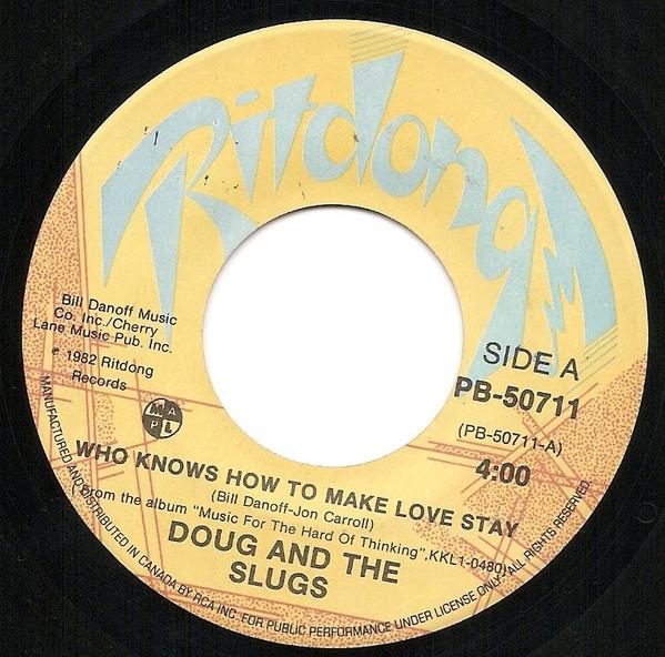 

7inch Record DOUG THE SLUGS Who Knows How To Make Love Stay S PB50711 Ritdong 1982 Canada Rock Used