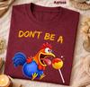 Dont Be A Cock Shirt, Funny Rooster Humor Shirt, Silly Farm Animal Joke Shirt, Sarcastic Chicken Art Shirt, Playful Humor Gift , Sarcasm