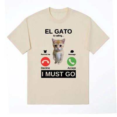 El Gato Is Calling Sad Crying Kitten Meme T Shirts Small Cat for Kids El Gato My Beloved T-Shirt Men Women Vintage Cotton Tshirt