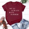 We'll Always Have Summer T-Shirts The Summer I Turned Pretty Shirt Short Sleeve Unisex Tshirts Summer Graphic T Shirts