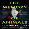 The Memory of Animals by Claire Fuller Hardback Book 9780241614822