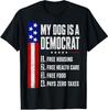 My Dog Is A Democrat Free Housing Humor Tee T-Shirt