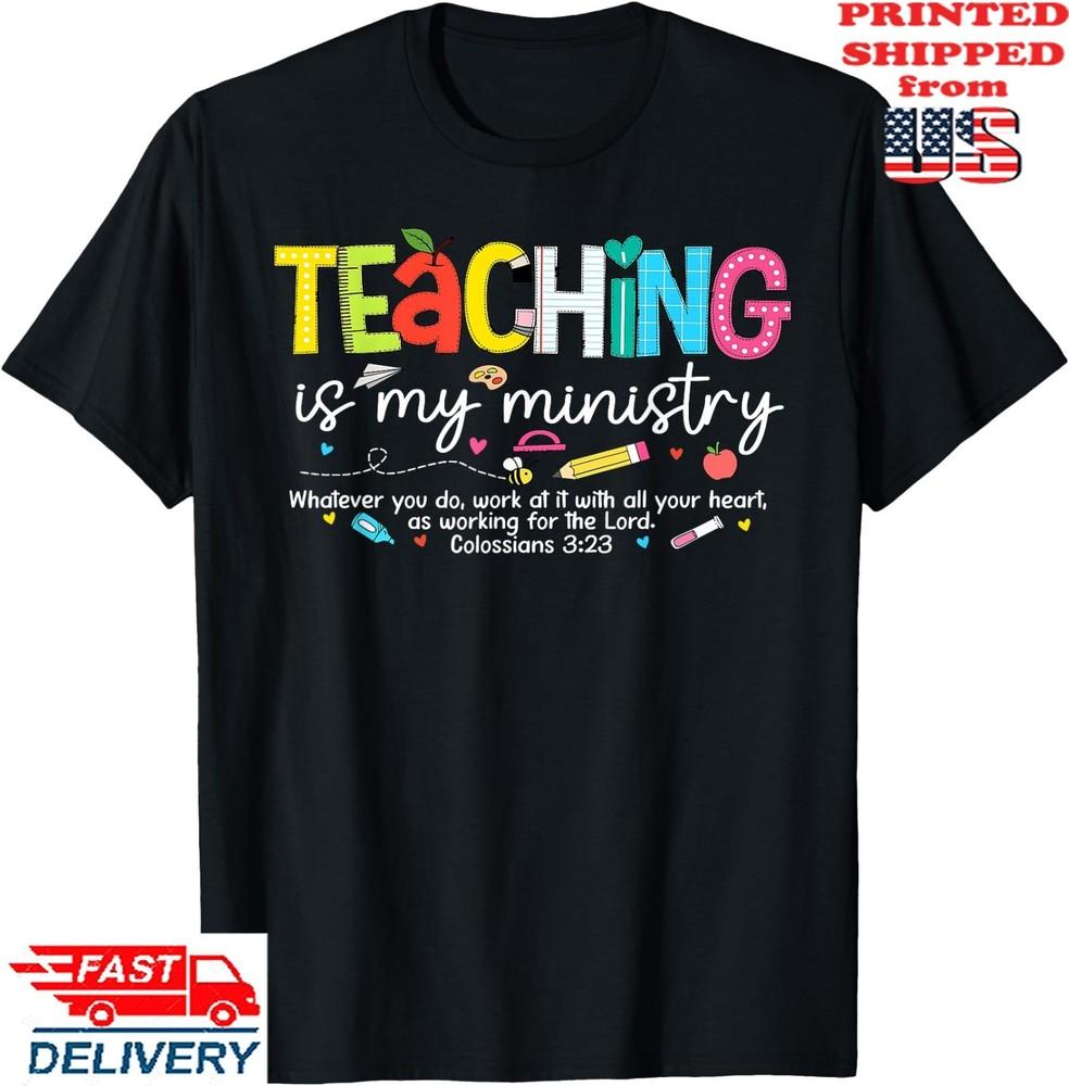 Teaching is My Ministry God Christian Teacher Back to School T-Shirt, Unisex Tee Unisex T-Shirt L