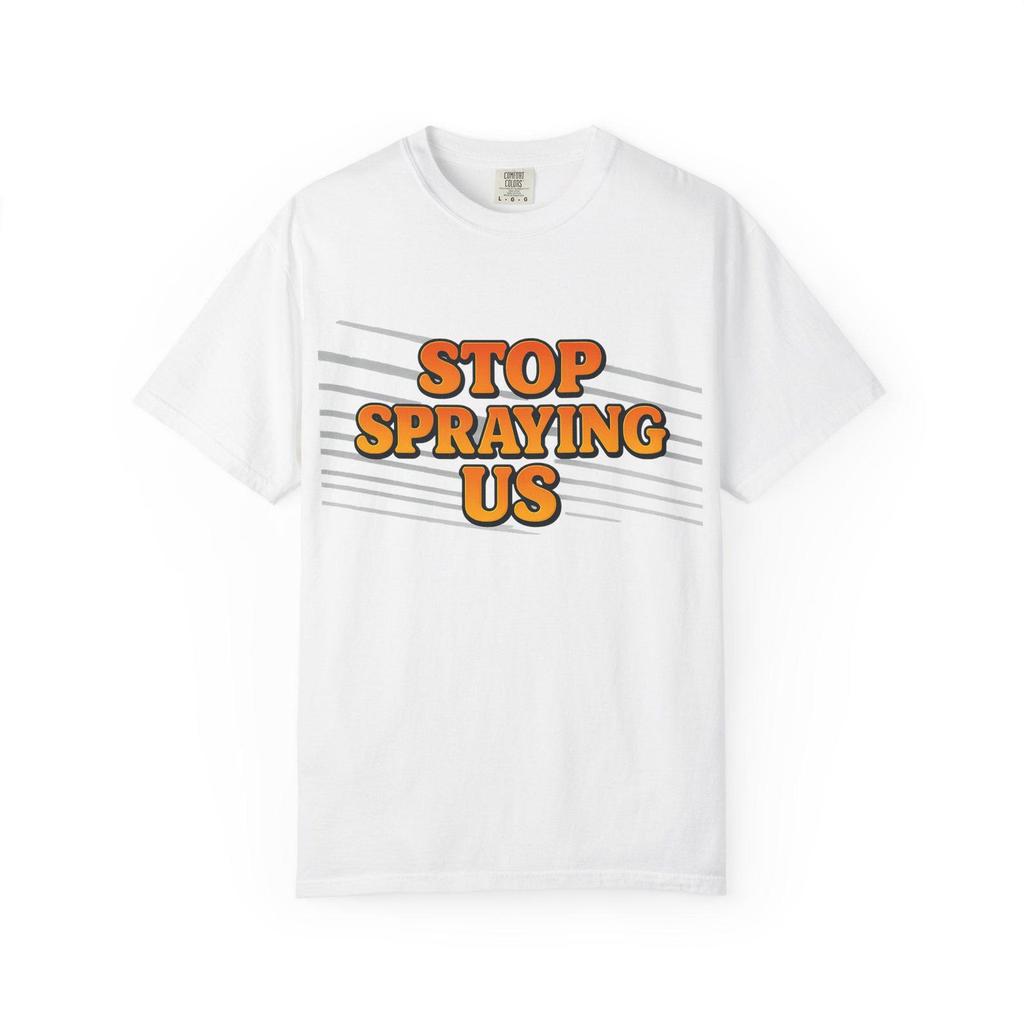 Stop Spraying Us V2 T-Shirt , Retro Bubble Letter Protest Tee
