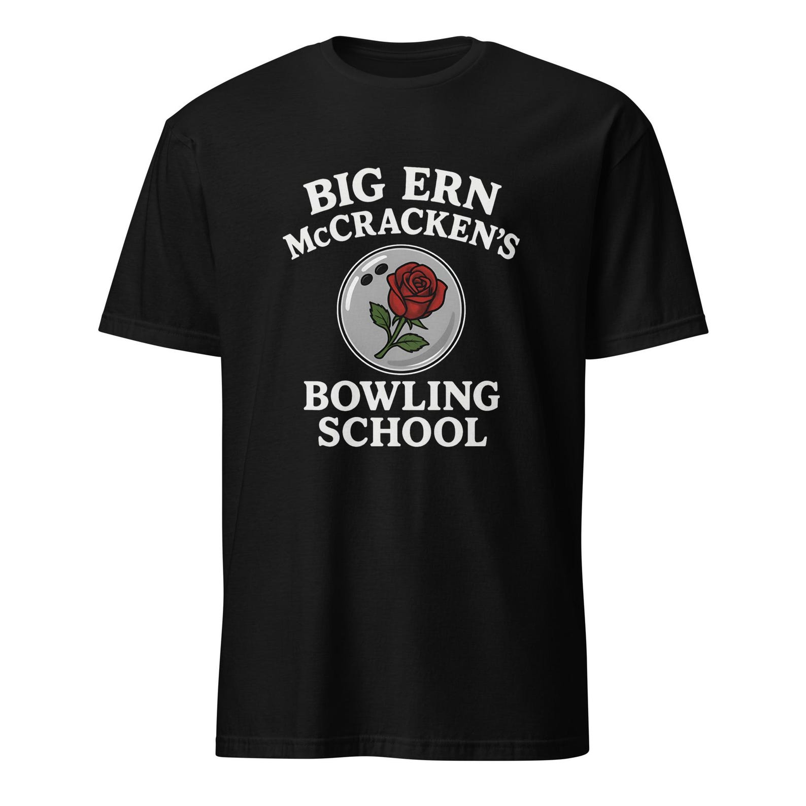 Big Ern McCracken s Bowling School - Funny Bowling Movie Quote Unisex T-Shirt 4XL