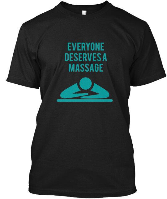 DESERVING MASSAGE T-Shirt Made In the USA Size S To 5XL