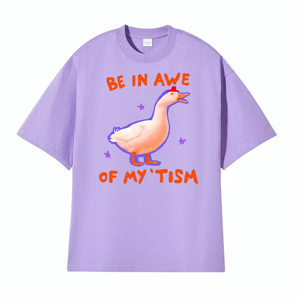 Be in Awe of My tism Unisex Silly Goose Autism T Shirts Men Women Vintage Humor Short Sleeve Tshirt Summer Tops Casual T Shirt