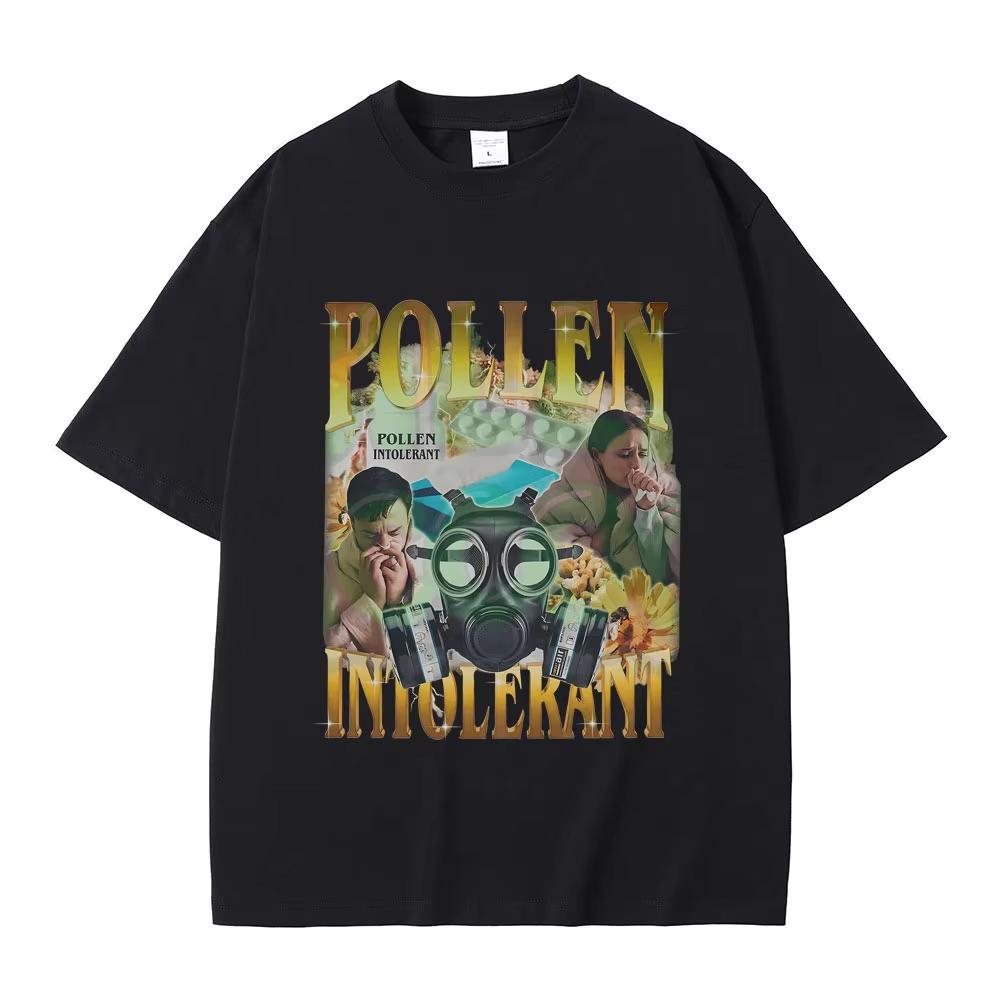 Pollen Intolerant T-shirt Men Women Fashion Oversized Streetwear Funny Spring Allergy Meme Y2k T Shirts Male Pure Cotton Tshirts