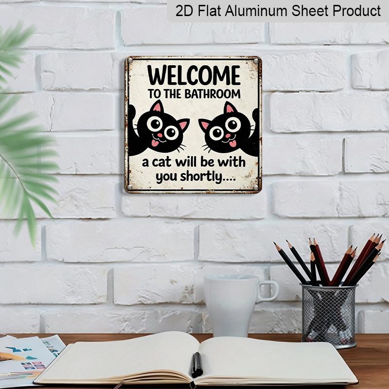 2D Flat, 1pc Vintage Aluminium Metal Sign, Outdoor Decorative Wall Sign, Tin Sign Style, Bathroom Cat Humor Decor, "A Cat Will Be with You", Home