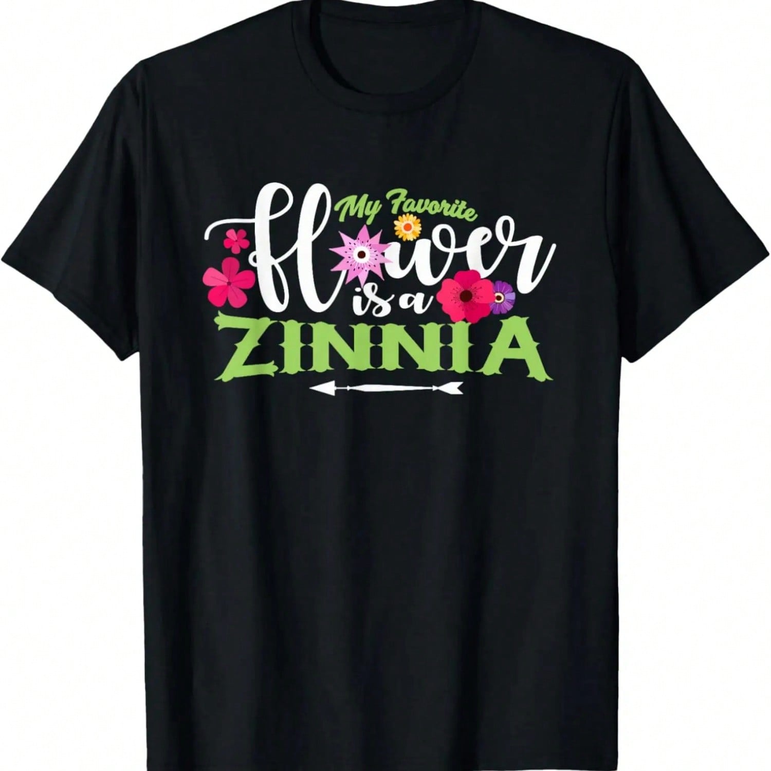 My Favorite Flower Is A Zinnia Gardening T-Shirt S разноцветный