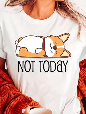 Womens Fun Not Feeling It Today Corgi Print TShirt Soft Crew Neck Casual Top for Everyday Wear Dog Lover Gift Apparel