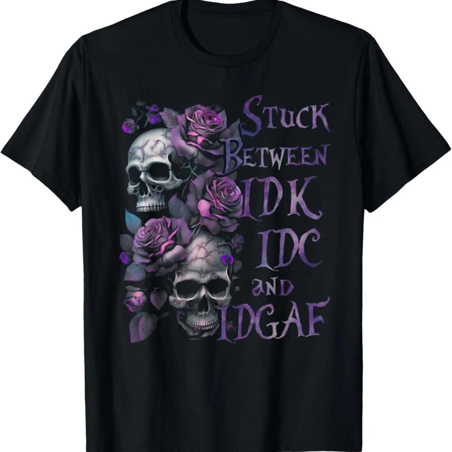 Stuck Between IDK IDC And IDGAF Funny Skull Roses T-Shirt S чёрный