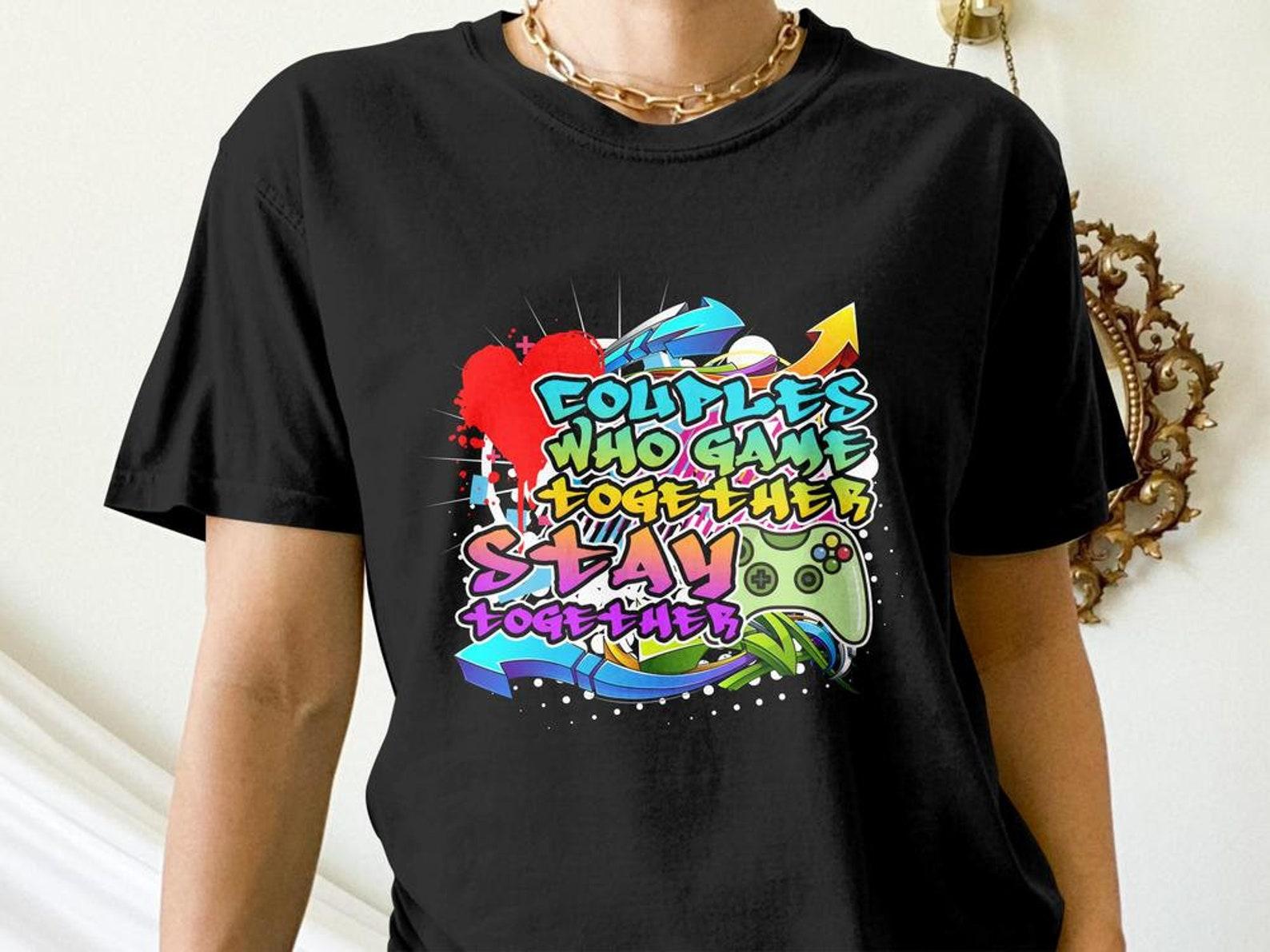 Funny Gamer Shirt, Couples Who Game Together Stay Together, Funny Gaming Gift, Video Game Graffiti Tees 4XL