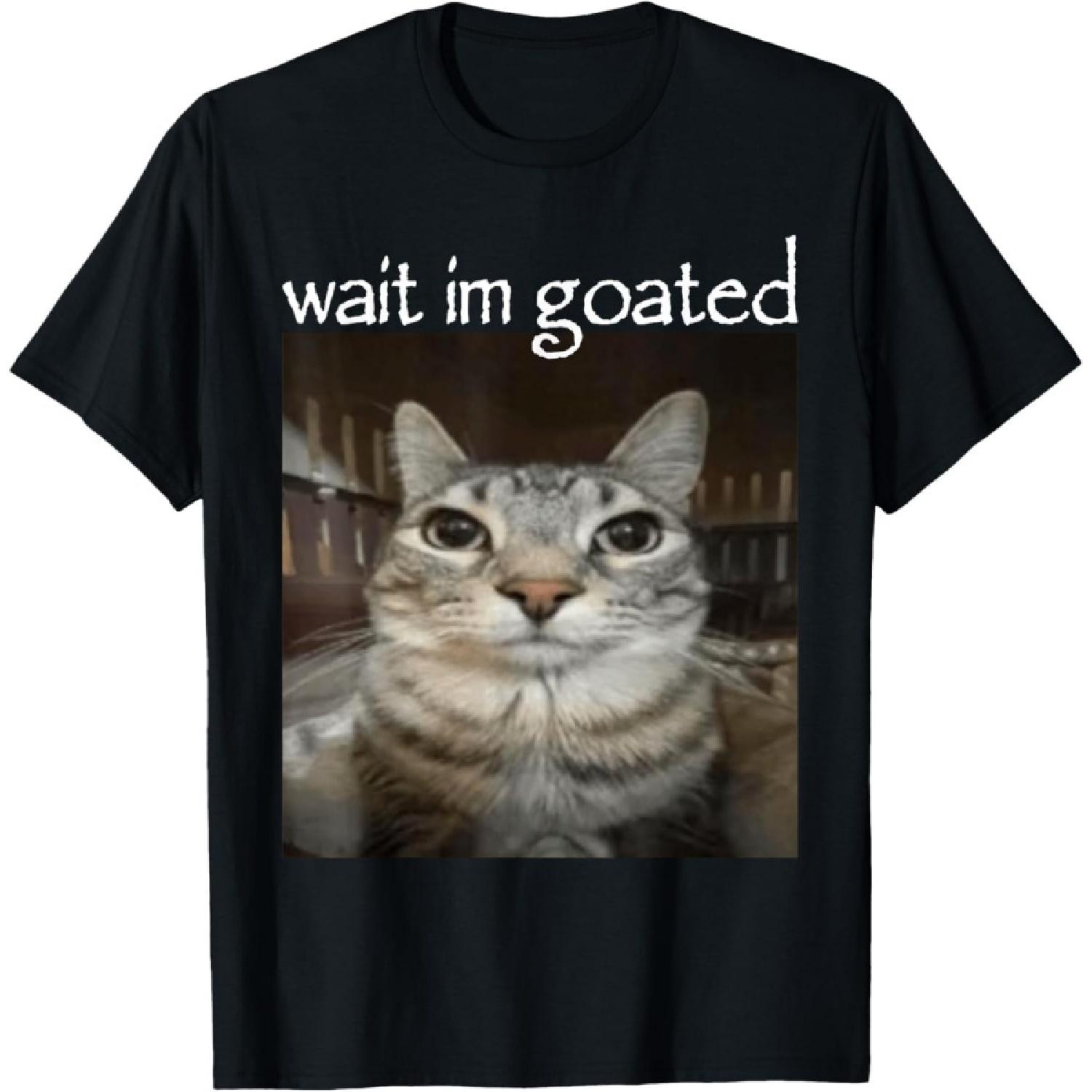 Huyarin Wait Im Goated Cat Meme Funny Oddly Bootleg Specific Cats T-Shirt S