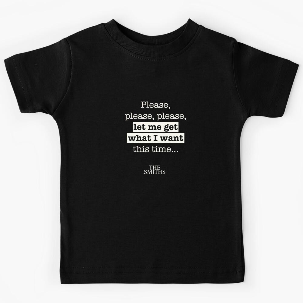 Please please please let me get what I want - song Kids T-Shirt 140