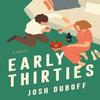 Early Thirties by Josh Duboff Hardback Book 9781668059937