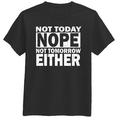 Nej Inte Idag Imorgon Heller Citat Humoristisk Rolig T-shirt Ny