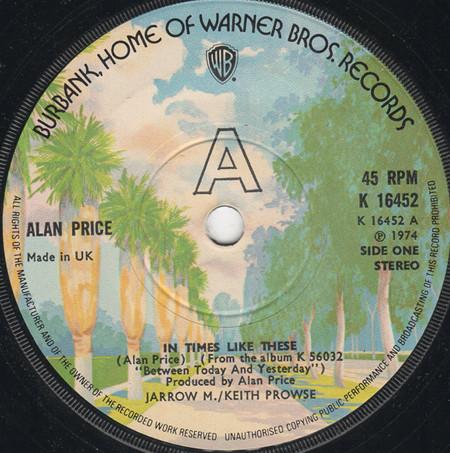 7inch Record ALAN PRICE In Times Like These K16452 Warner Bros. Re 1974 UK Rock Used