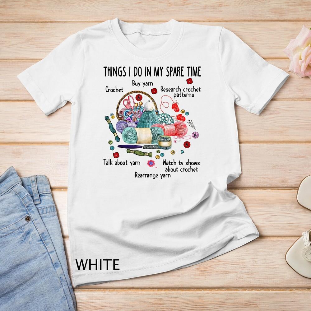 Thing I Do In My Spare Time Crochet Funny Crocheting T-Shirt Unisex T-shirt