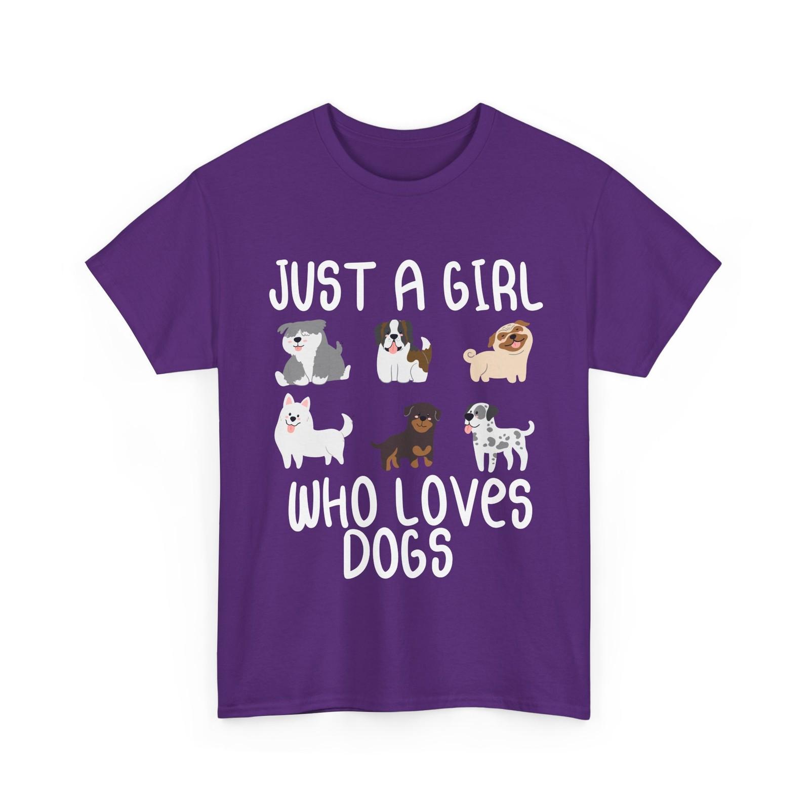 Just a Girl Who Loves Dogs T-Shirt, Dogs Pet Animals Lovers Shirt S