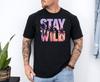 Stay Wild T-Shirt Unisex Men Women Shirt 4484PC