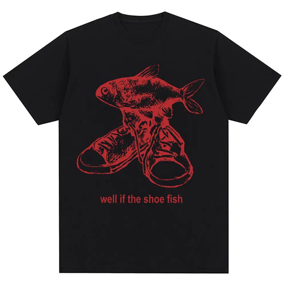 

Funny T Shirt Well If The Shoe Fish Printed Women Short Sleeve Round Neck Fashion Summer Women Casual Clothing S