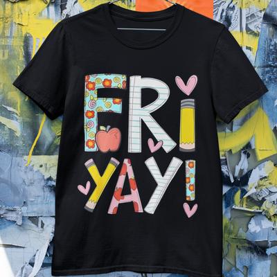 Fri Yay Teacher Shirt Cute Pencil Apple Friday School Unisex T-Shirt