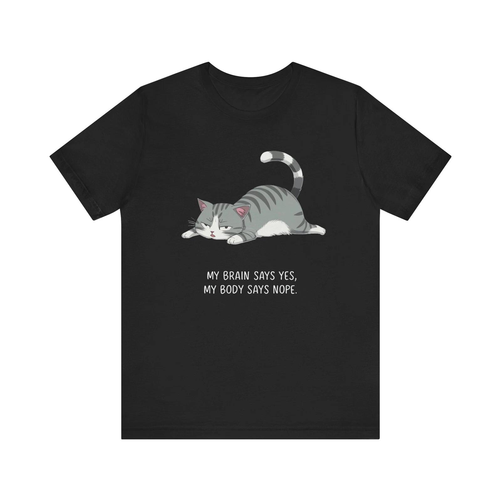 My Brain Says Yes My Body Says No Shirt Cute Lazy Cat Shirt 2XL