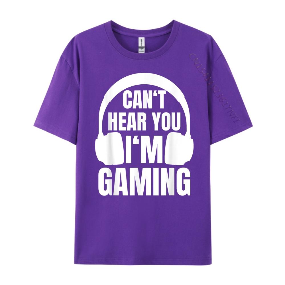 Gamer Can T Hear You I M Gaming Computer Nerd 3d Printed T Shirts Spring Cotton T Shirt Men Outdoor