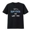 That S A Horrible Idea What Time T Shirt Vintage Washed Casual Slightly Graphic Top For Everyday Wear Streetwear Fashion