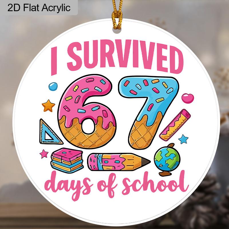 1pc I Survived 67 Days of School Acrylic Ornament Classroom Wall Decor Back To School Milestone Gift for Teachers Students