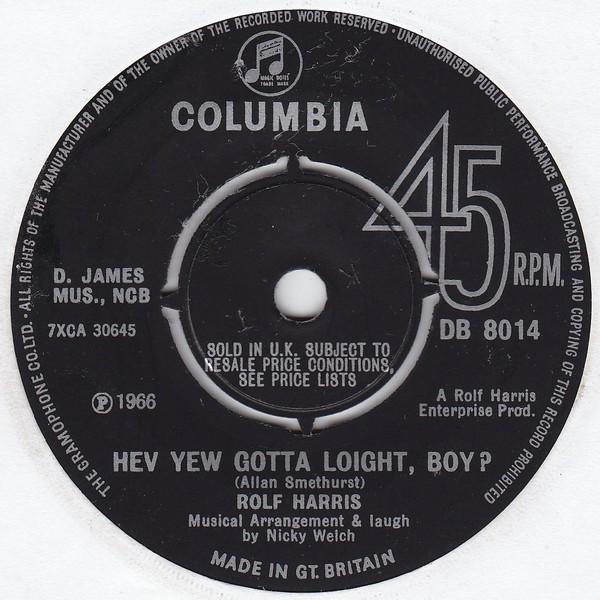 

7inch Record ROLF HARRIS Hev Yew Gotta Loight Boy DB8014 Columbia 1966 UK Pop Used