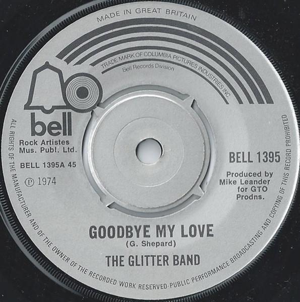 

7inch Record GLITTER BAND - Goodbye My Love BELL1395 Bell Records 1974 UK Rock Used