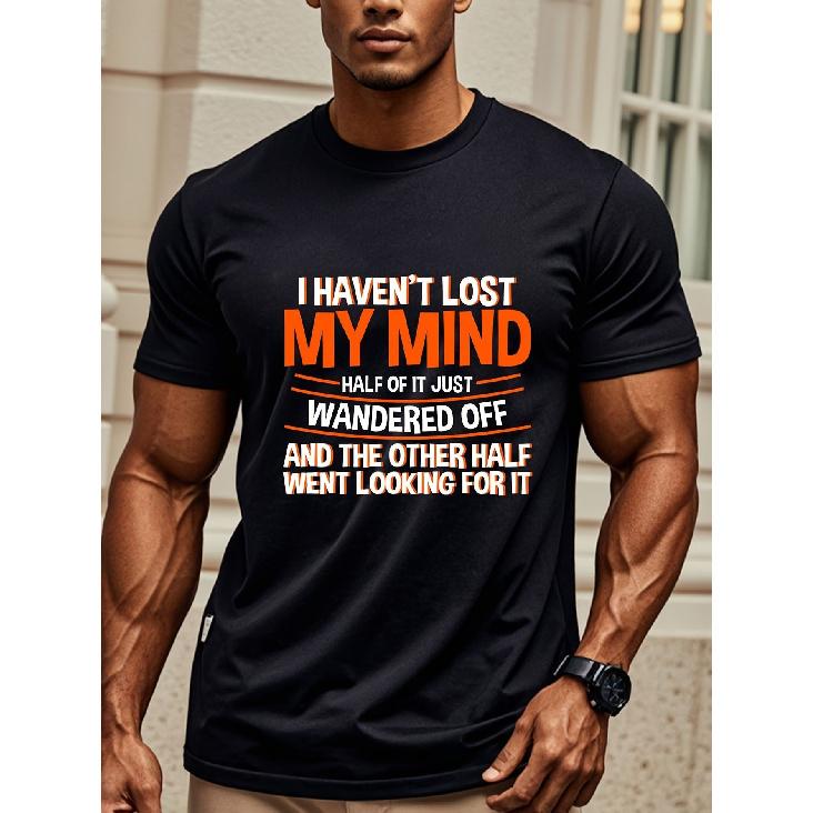 Men s Funny  I Haven t Lost My Mind...Wandered Off  T-Shirt - Cotton Soft Crew Neck Tee with Orange Text Print, Moisture-Wicking Quick-Dry Shirt for S чёрный